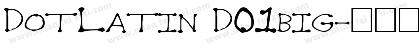 DotLatin D01big字体转换